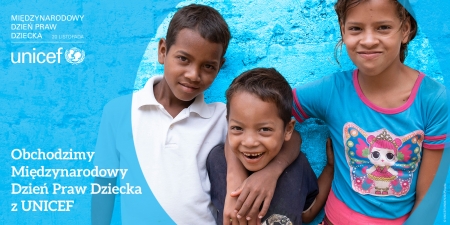Świętujemy Międzynarodowy Dzień Praw Dziecka z UNICEF #dlakażdegodziecka